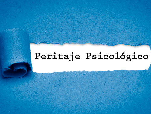 PERITAJE PSICOLÓGICO E INFORME PERICIAL